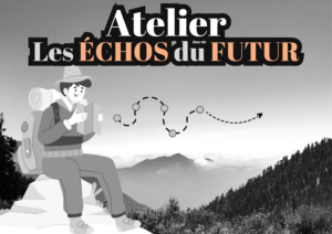 Atelier Echo du futur